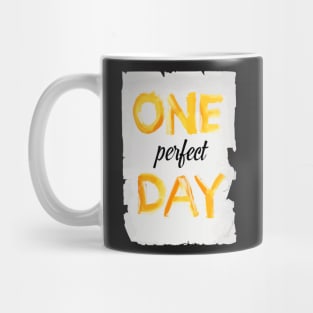 One Perfect Day Mug